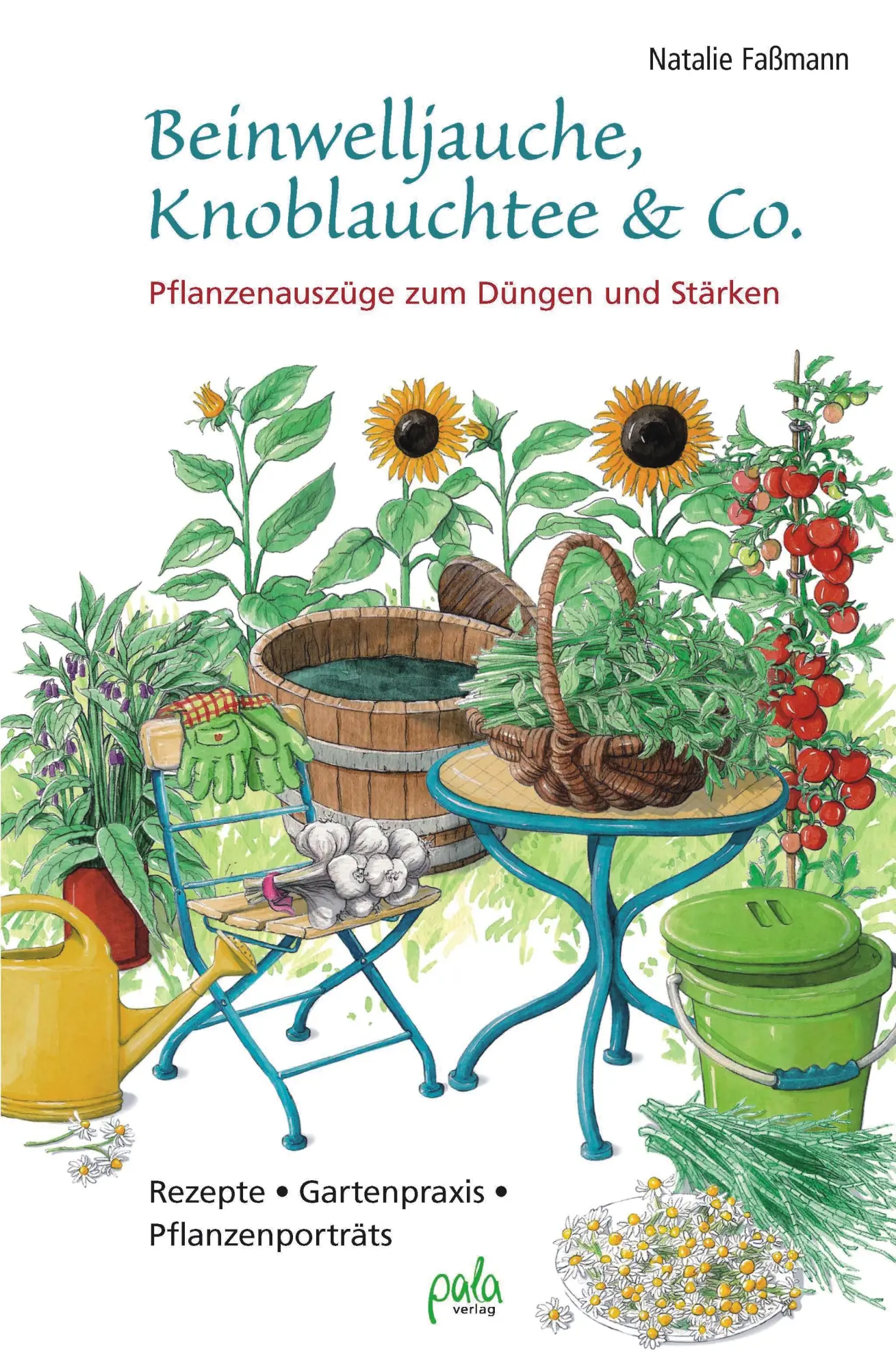 Cover: 9783895663123 | Beinwelljauche, Knoblauchtee & Co. | Natalie Faßmann | Buch | 160 S.